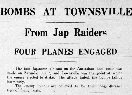 Headlines reporting the 1st bombing of Townsville during World War Two. Published in the Townsville Bulletin on 27 July 1942. (State Library Qld)